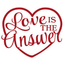 Love is Always the Answer